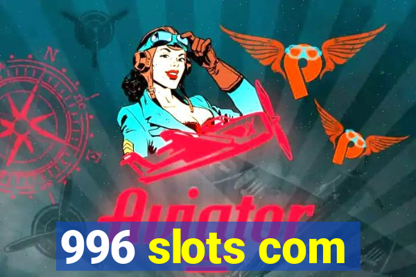 996 slots com